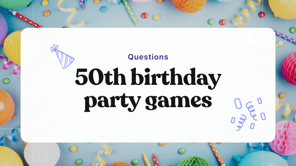 Fun 50th birthday party games